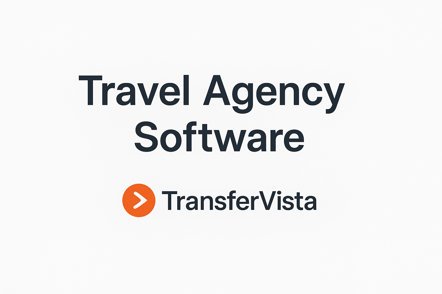 Travel Agency Software for Small Business: The Ultimate 2025 Guide - Transfervista